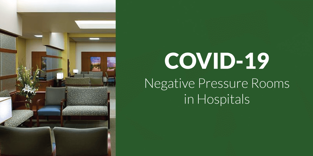 COVID19 and Negative Pressure Rooms in Hospitals