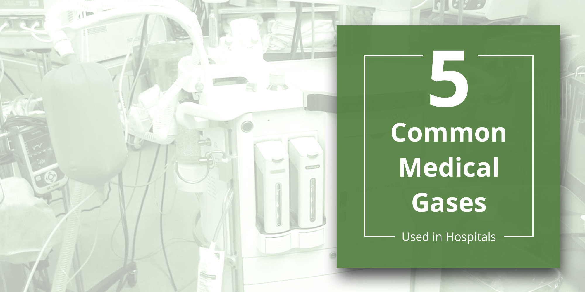 5 Common Medical Gases Used in Hospitals